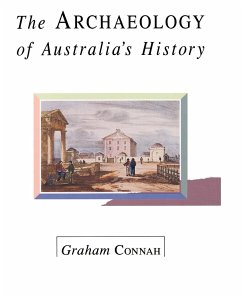 The Archaeology of Australia's History - Connah, Graham