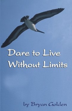 Dare to Live Without Limits - Golden, Bryan