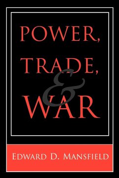 Power, Trade, and War - Mansfield, Edward D.