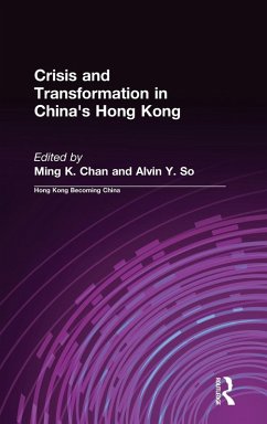 Crisis and Transformation in China's Hong Kong - Chan, Ming K; So, Alvin Y