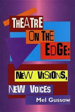 Theatre on the Edge: New Visions, New Voices - Gussow, Mel