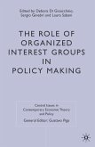 The Role of Organized Interest Groups in Policy Making