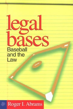 Legal Bases: Baseball and the Law - Abrams, Roger