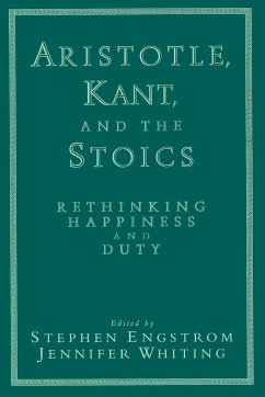 Aristotle, Kant, and the Stoics - Engstrom, Stephen / Whiting, Jennifer (eds.)