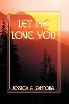 Let Me Love You - Santora, Jessica F.
