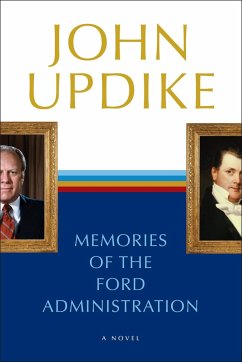 Memories of the Ford Administration - Updike, John