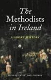 The Methodists in Ireland: A Short History