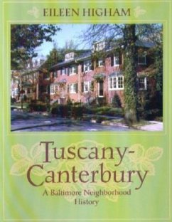Tuscany Canterbury: A Baltimore Neighborhood History - Higham, Eileen