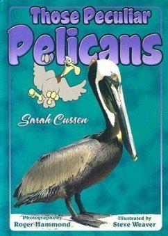 Those Peculiar Pelicans - Cussen, Sarah R