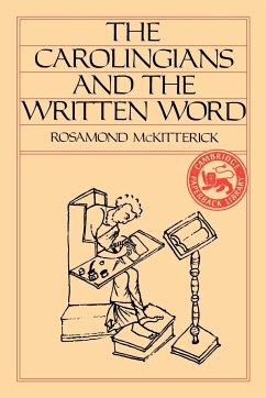 The Carolingians and the Written Word - Mckitterick, Rosamond