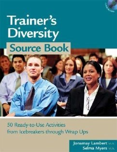 Trainer's Diversity Source Book: 50 Ready-To-Use Activities, from Icebreakers Through Wrap Ups Volume 1 - Lambert, Jonamay; Myers, Selma