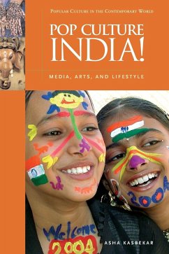 Pop Culture India! Media, Arts, and Lifestyle - Kasbekar, Asha