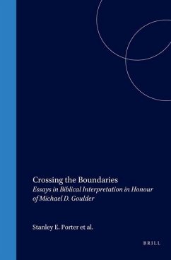 Crossing the Boundaries: Essays in Biblical Interpretation in Honour of Michael D. Goulder - Porter, Stanley E.
