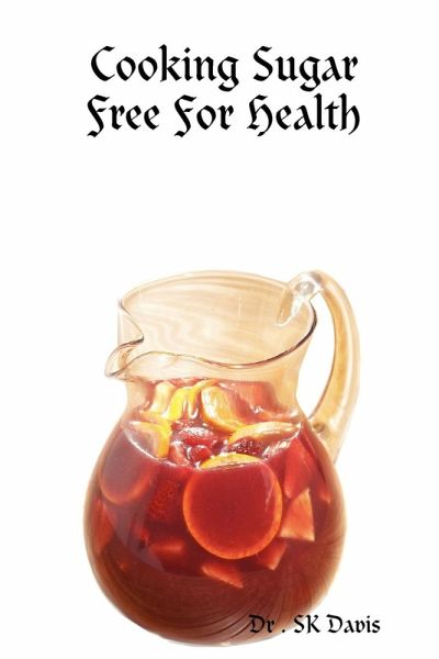 Cooking Sugar Free for Health Cooking Sugar Free for Health