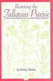 Restoring the Tallgrass Prairie: An Illustrated Manual for Iowa and the Upper Midwest