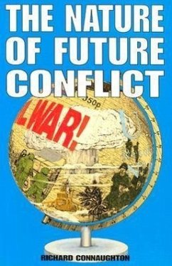The Nature of Future Conflict - Connaughton, Richard; Connaughton, R. M.
