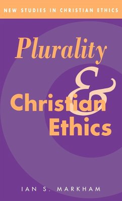 Plurality and Christian Ethics - Markham, Ian S.