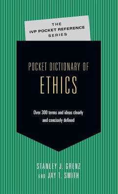 Pocket Dictionary of Ethics - Grenz, Associate Professor of Systematic Theology and Christian Ethi; Smith, Jay T