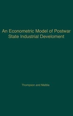An Econometric Model of Postwar State Industrial Development. - Thompson, Wilbur Richard; Mattila, John M.; Unknown