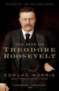 The Rise of Theodore Roosevelt - Morris, Edmund