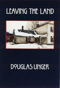 Leaving the Land - Unger, Douglas