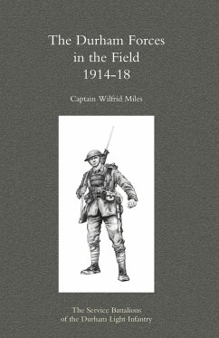 Durham Forces in the Field 1914-1918 - Miles, Wilfrid; Capt Wilfrid Miles