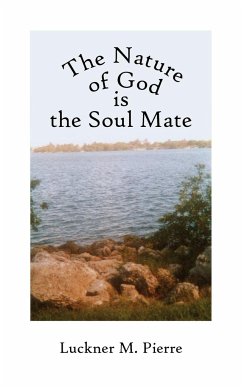 The Nature of God is the Soul Mate - Pierre, Luckner M.