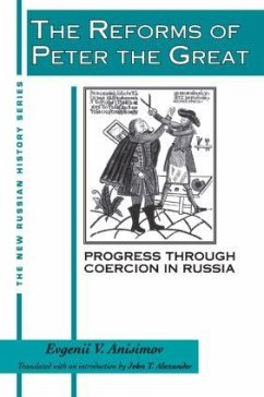 The Reforms of Peter the Great - Anisimov, Evgenii V; Alexander, J T