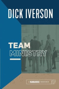 Team Ministry: Putting Together a Team that Makes Churches Grow - Iverson, Dick