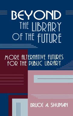 Beyond the Library of the Future - Shuman, Bruce A.