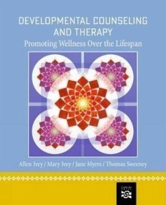 Developmental Counseling and Therapy: Promoting Wellness Over the Lifespan - Ivey, Allen E.; Ivey, Mary Bradford; Myers, Jane E.