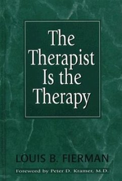 The Therapist Is the Therapy: Effective Psychotherapy II - Fierman, Louis B.