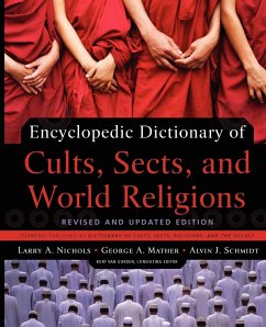 Encyclopedic Dictionary of Cults, Sects, and World Religions - Nichols, Larry A.; Mather, George A.; Schmidt, Alvin J.