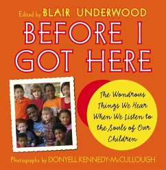 Before I Got Here: The Wondrous Things We Hear When We Listen to the Souls of Our Children - Underwood, Blair