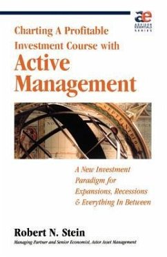 Active Management: Profitable Strategies for Today's Investment Climate - Stein, Robert N.