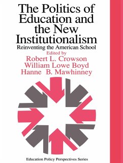 The Politics Of Education And The New Institutionalism - Boyd, William Lowe; Crowson, Robert L; Mawhinney, Hanne M