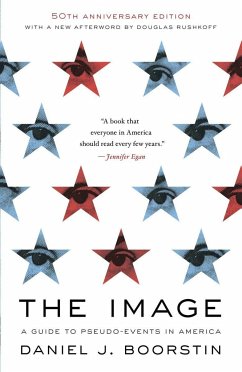 The Image: A Guide to Pseudo-Events in America - Boorstin, Daniel J.