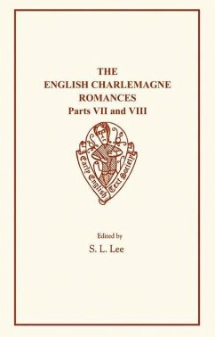 The English Charlemagne Romances VII and VIII - Lee, S L (ed.)