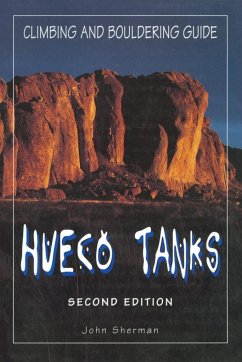 Hueco Tanks Climbing and Bouldering Guide - Sherman, John