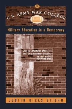 The U.S. Army War College: Military Education in a Democracy - Stiehm, Judith