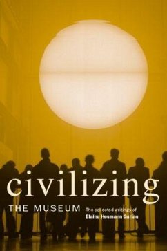 Civilizing the Museum - Heumann Gurian, Elaine