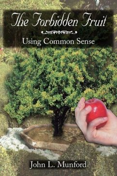 The Forbidden Fruit: Using Common Sense - Munford, John L.