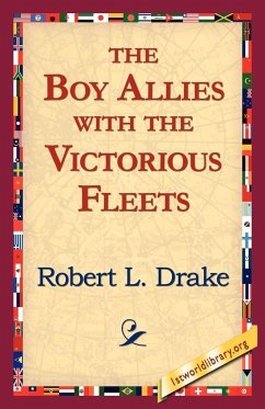The Boy Allies with the Victorious Fleets - Drake, Robert L.
