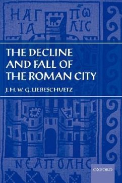 The Decline and Fall of the Roman City - Liebeschuetz, J H W G