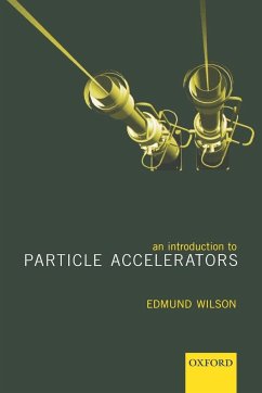 An Introduction to Particle Accelerators - Wilson, Edmund; Wilson, E. J. N.