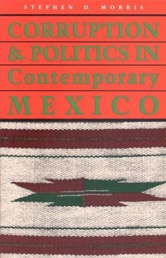 Corruption and Politics in Contemporary Mexico - Morris, Stephen D.