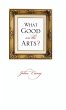 What Good Are the Arts? - Bild 1