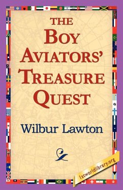 The Boy Aviators' Treasure Quest - Lawton, Wilbur