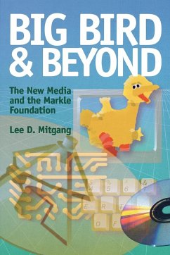 Big Bird and Beyond - Mitgang, Lee D; John and Mary R Markle Foundation