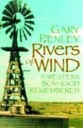 Rivers of Wind: A Western Boyhood Remembered - Penley, Gary
